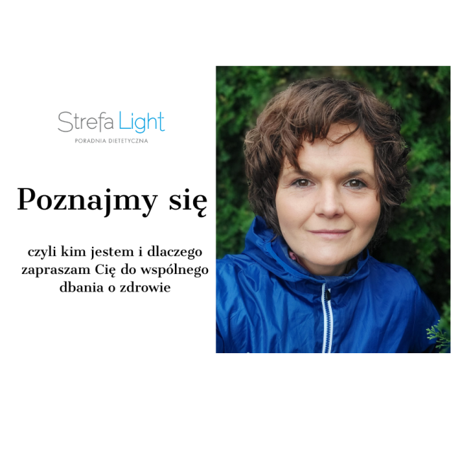 Poznajmy się czyli kim jestem i dlaczego zapraszam Cię do wspólnego dbania o zdrowie