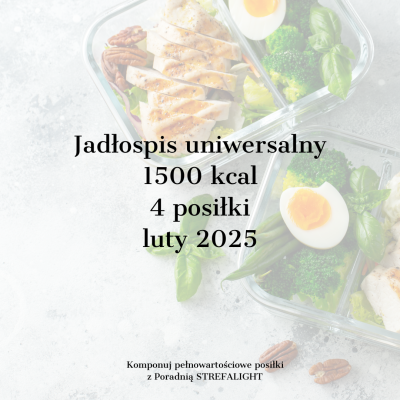 Jadłospis uniwersalny 4 posiłki 1500 kcal luty 2025