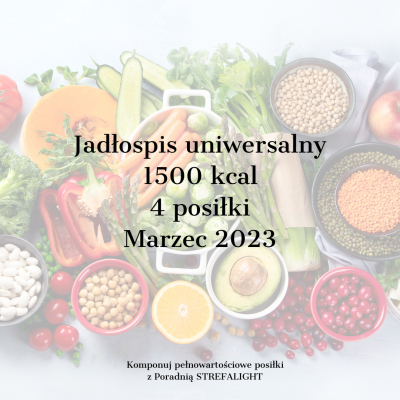 Ebook - Jadłospis uniwersalny 1500 kcal. 4 posiłki. Marzec 2023